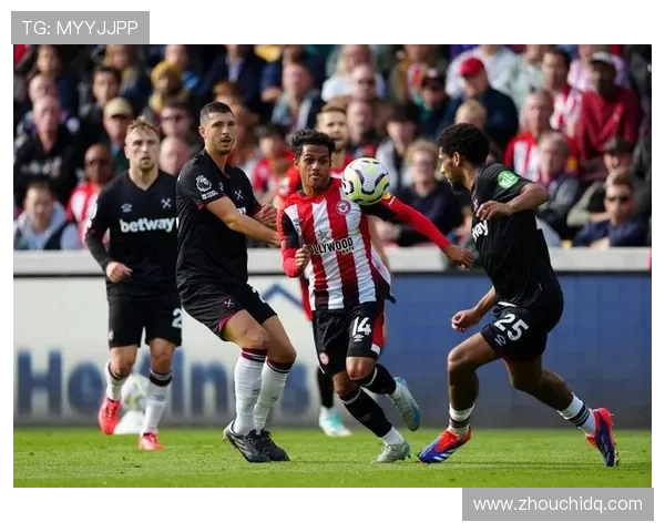 布伦特福德锋线状态火热，英超赛季表现备受关注